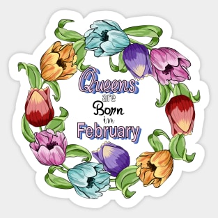 Queens Are Born In February Sticker